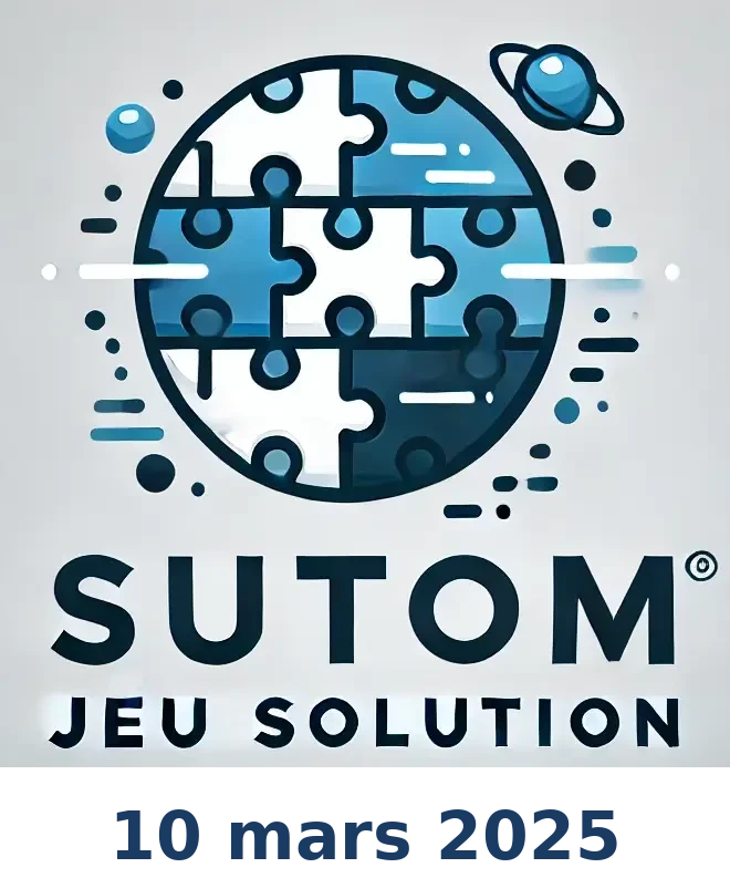 Solution de Sutom - Solution SUTOM #1158 - 10 mars 2025