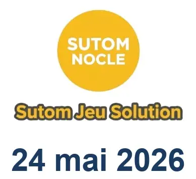 Solution SUTOM #1598 - 24 mai 2026