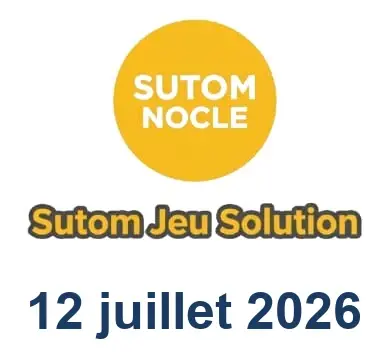 Solution SUTOM #1647 - 12 juillet 2026